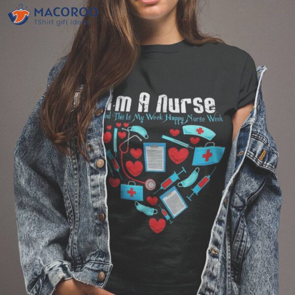 Student Nurse I’m A And This Is My Week Happy Gift Shirt