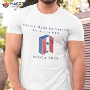 Stuff Ron Desantis In A Locker Maga 2024 Shirt