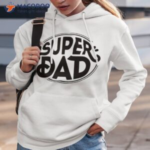 super dad fathers day t shirt hoodie 3