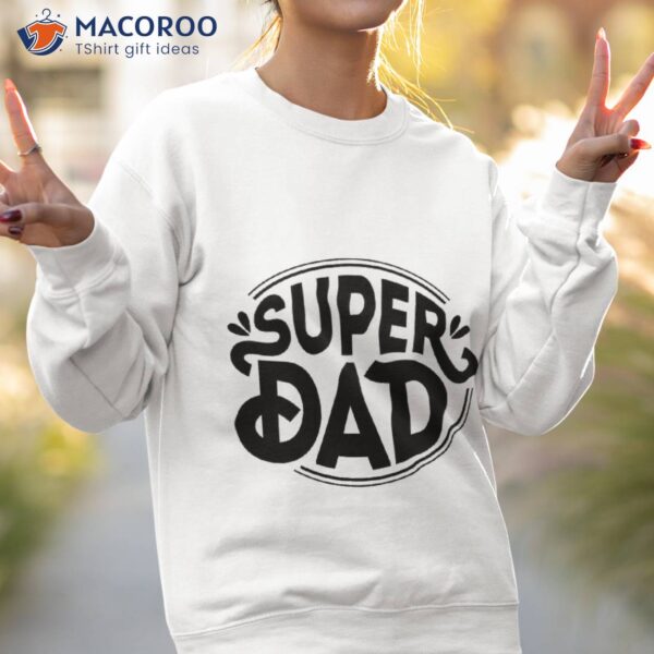 Super Dad, Fathers Day T-Shirt