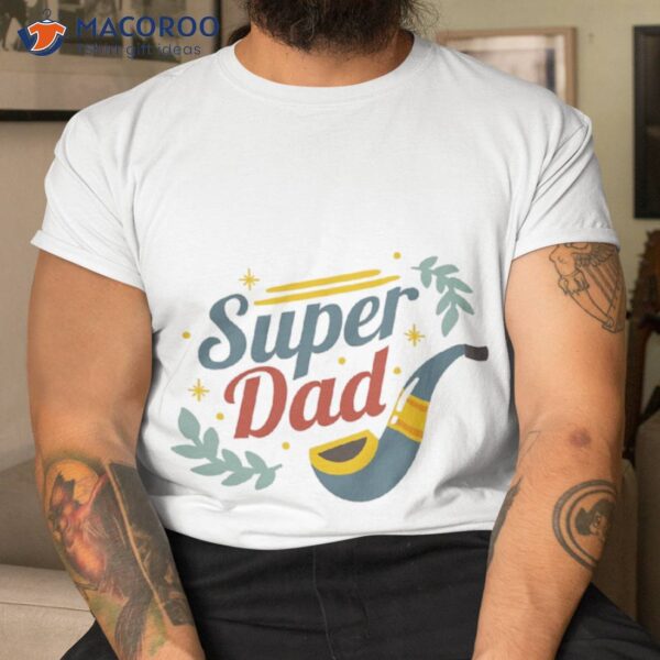 Super Dad, Fathers Day T-Shirt