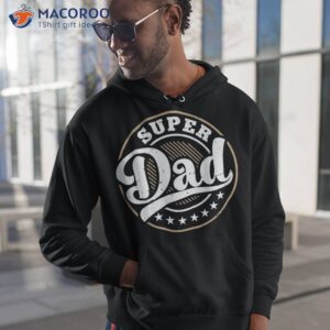 super dad shirt hoodie 1