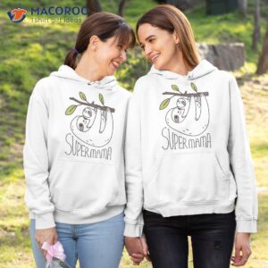 super mama mom and baby sloth t shirt hoodie 1