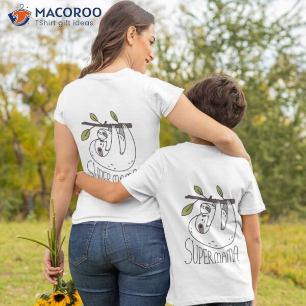 Super Mama Mom And Baby Sloth T-Shirt