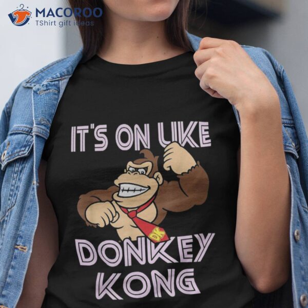 Super Mario It’s On Like Donkey Kong Shirt