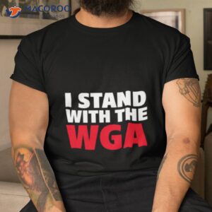 support the writers guild of america i stand with the wga shirt tshirt