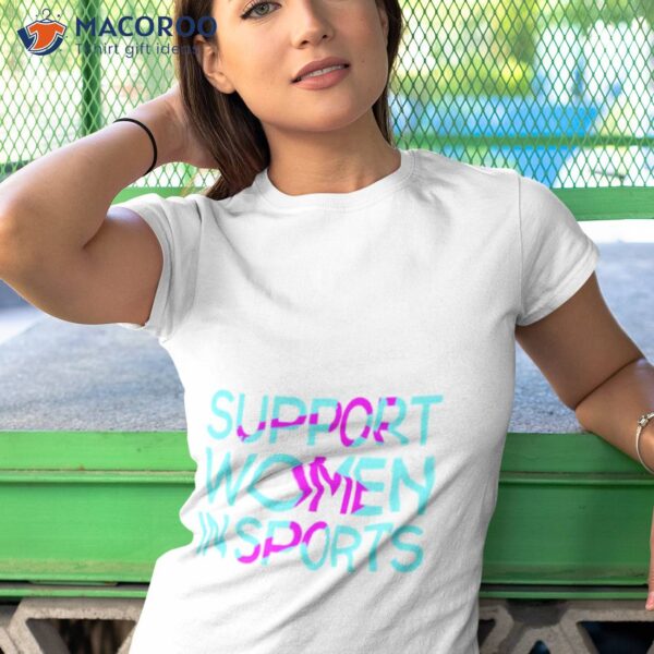 Support Women In Sports Shirt