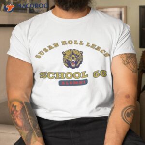 Susan Roll Leach School 68 Alumni Shirt