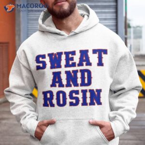 Sweat & Rosin Shirt