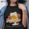 Sweet Beer For Beers Lovers Shirt