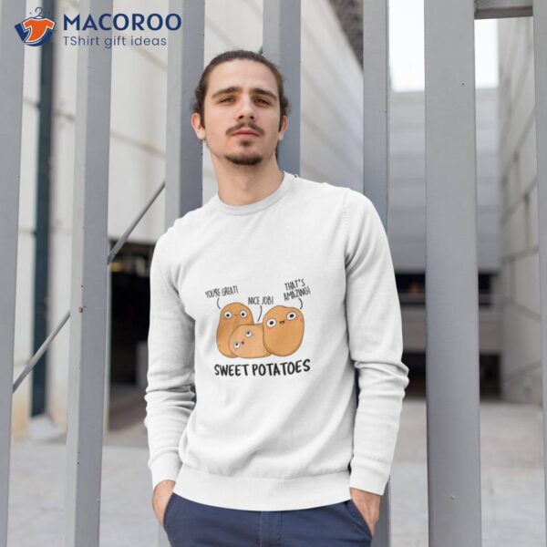 Sweet Potatoes Vegetable Veggie Food Pun T-Shirt