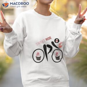 sweet ride shirt sweatshirt 2