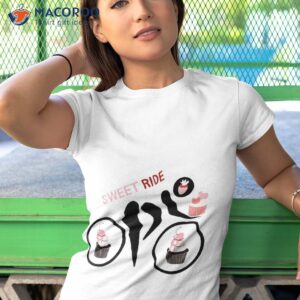 sweet ride shirt tshirt 1 1