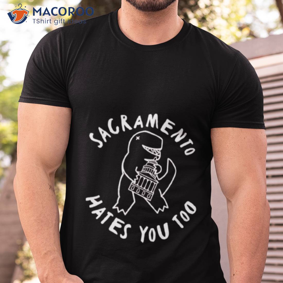 T Rex Sacramento Hates You Too Shirt T Rex Sacramento Hates You Too Shirt