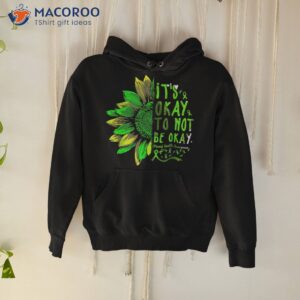 Tal Health Awareness Sunflower Its Okay To Not Be Shirt