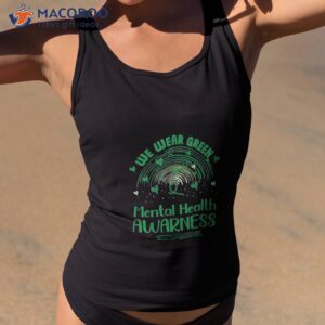 tal health matters we wear green awareness shirt tank top 2