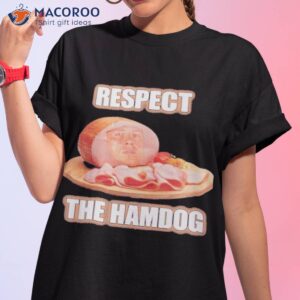 talkin yanks respect the hamdog shirt tshirt 1