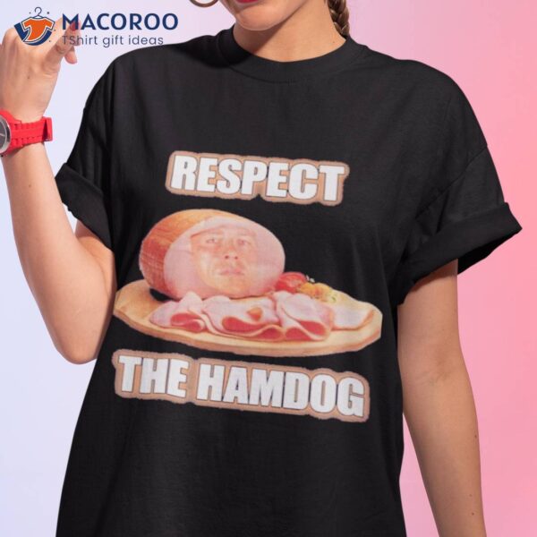 Talkin’ Yanks Respect The Hamdog Shirt