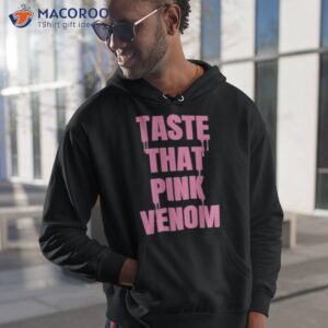 taste that pink venom shirt hoodie 1