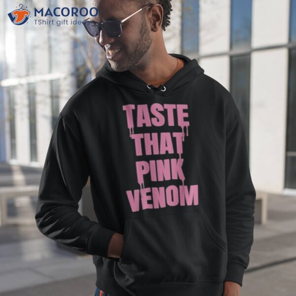 Taste That Pink Venom Shirt