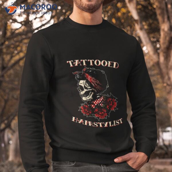 Tattooed Hairstylist Skull Funny Hairdresser Shirt