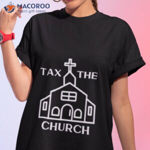 tax the church shirt tshirt 1