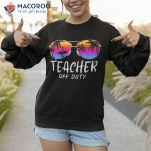 teacher off duty hello summer rainbow sunglasses shirt sweatshirt