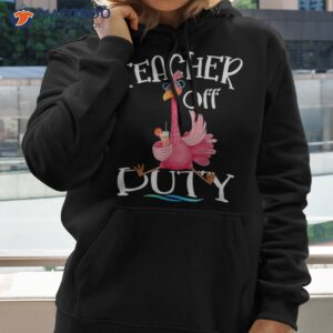 teacher off duty school s out for summer hello flamingo shirt hoodie