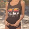 Teacher Off Duty Sunglasses Beach Sunset Shirt