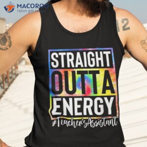 teacher s assistant straight outta energy teaching tie dye shirt tank top 3