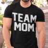 Team Mom Shirt