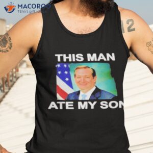 ted cruz this man ate my son shirt tank top 3