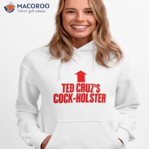 ted cruzs cock holster 2023 shirt hoodie 1