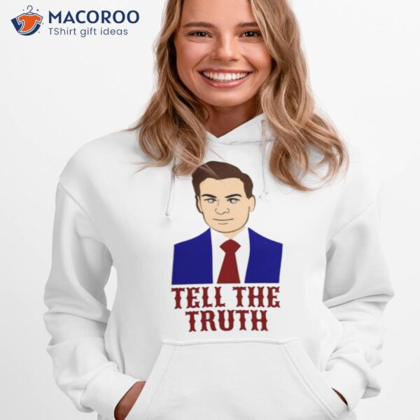 Tell The Truth Tucker Carlson Shirt