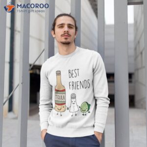 tequila best friends lemon and salt shirt sweatshirt 1