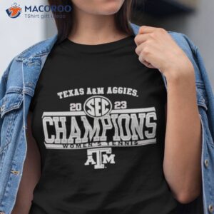 Texas A M Aggies 2023 Sec Women’s Tennis Regular Season Champions Shirt