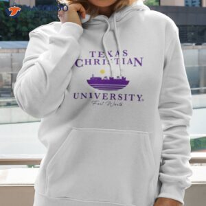Texas Christian University For Worth Shirt 1 texas christian university for worth shirt hoodie 2
