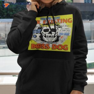 thank you for existing temporarily boss dog shirt hoodie 2