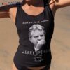 Thank You For Memories Signature Jerry Springer Shirt