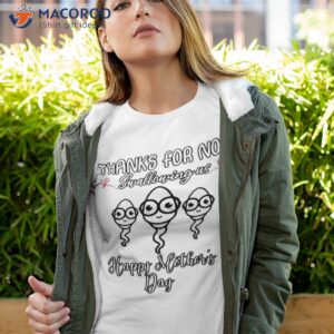 thanks for not swallowing us happy mothers day t shirt tshirt 4