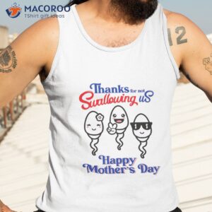 thanks for not swallowing us t shirt family tree gifts for mom tank top 3