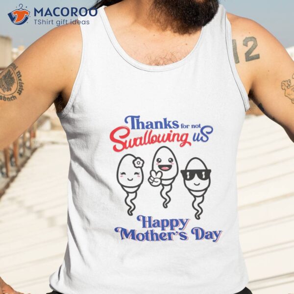 Thanks For Not Swallowing Us T-Shirt, Family Tree Gifts For Mom