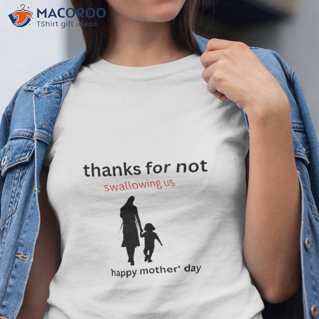 Thanks For Not Swallowing Us T-Shirt, Gift Ideas For Stay At Home Moms Thanks For Not Swallowing Us T-Shirt, Gift Ideas For Stay At Home Moms
