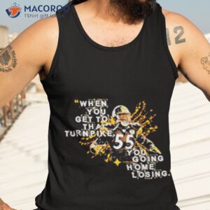 That Turnpike When You Get To That Turnpike You Going Home Losing Shirt 3 that turnpike when you get to that turnpike you going home losing shirt tank top 3