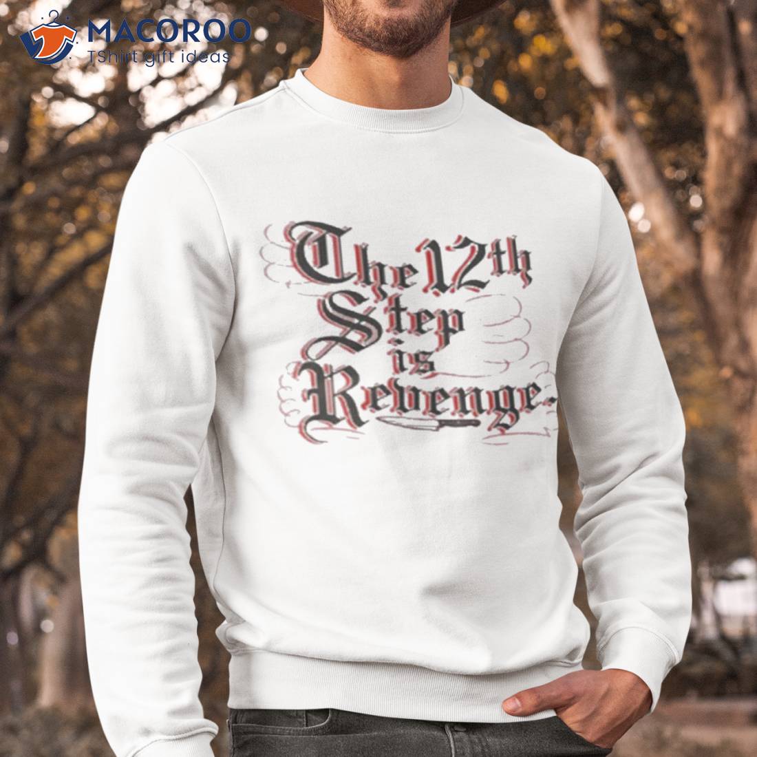The 12th Step Is Revenge Shirt The 12th Step Is Revenge Shirt