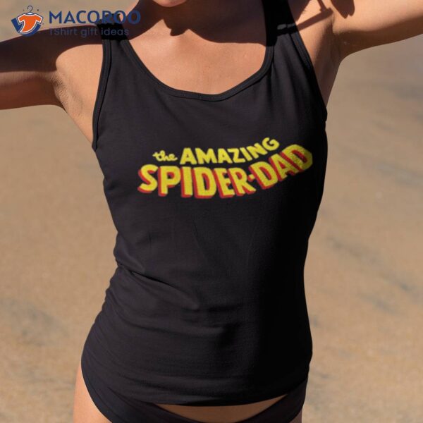 The Amazing Spider-dad Shirt