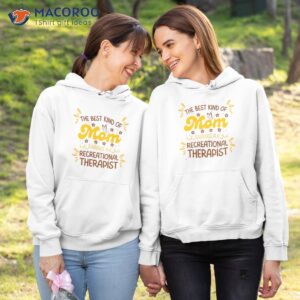 the best kind of mom raises a recreational therapist t shirt hoodie 1