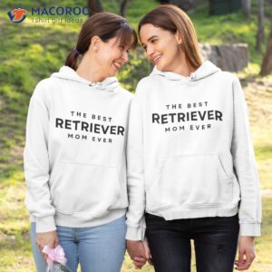 the best retriever mom ever dog mama shirt hoodie 1