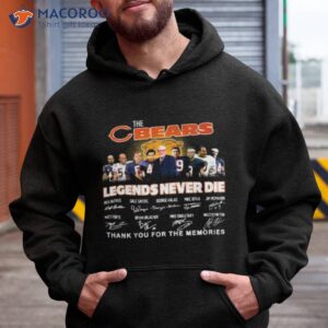 the chicago bears legends never die 2023 thank you for the memories signatures shirt hoodie