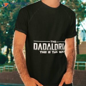 the dadalorian father s day 2021 this is the way unisex t shirt tshirt